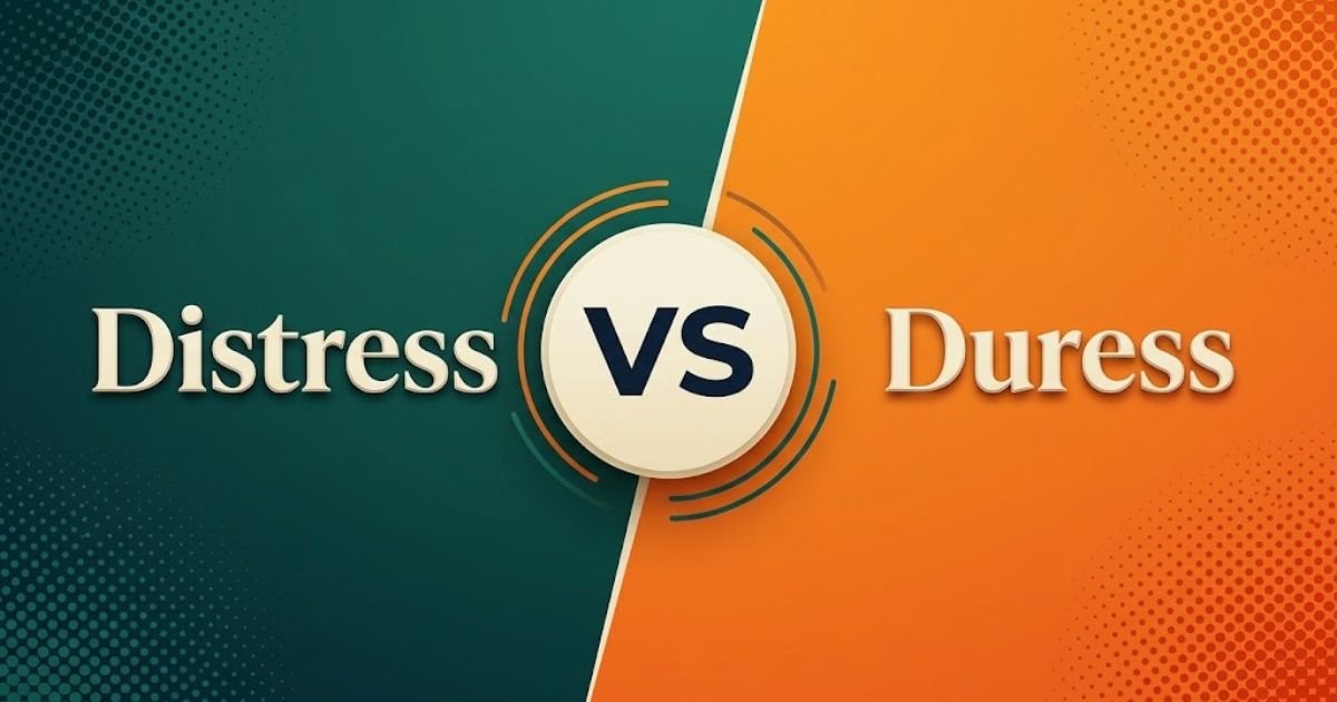 Distress vs Duress