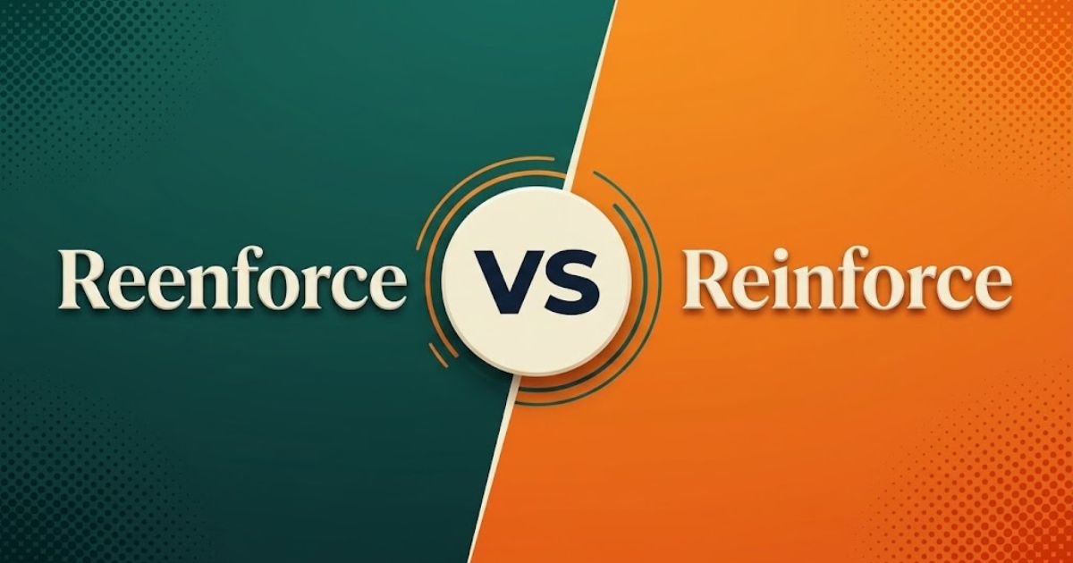 Reenforce vs Reinforce