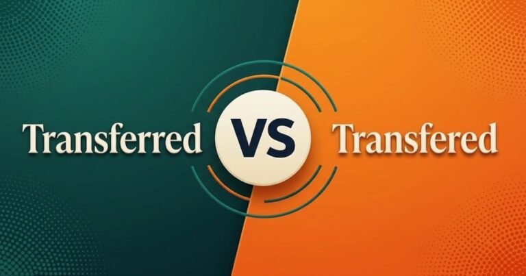 Transferred vs Transfered