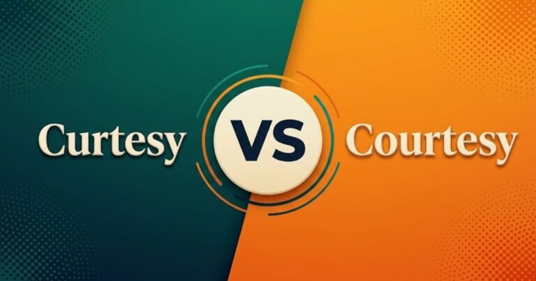 Curtesy or Courtesy: Which Spelling Is Correct?