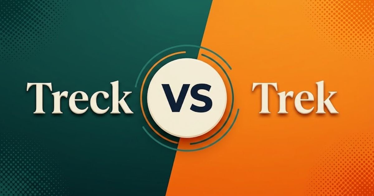 Treck vs Trek