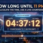 How Long Until 11pm? Calculate the Time, Use a Live Countdown